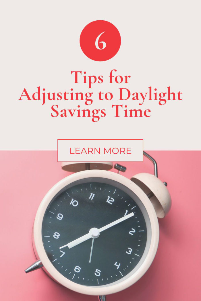 6 Best Tips for Adjusting to Daylight Savings Time Concierge Julie